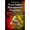 Food Safety Management Programs: Applications, Best Practices, and Compliance